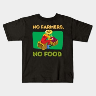 No Farmers, No Food Kids T-Shirt